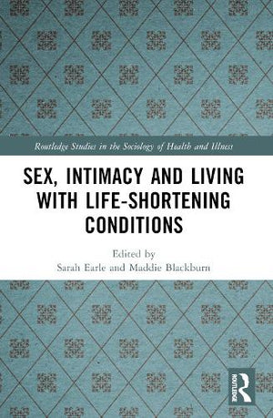 Sex, Intimacy and Living with Life-Shortening Conditions