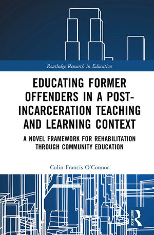 Educating Former Offenders in a Post-incarceration Teaching and Learning Context