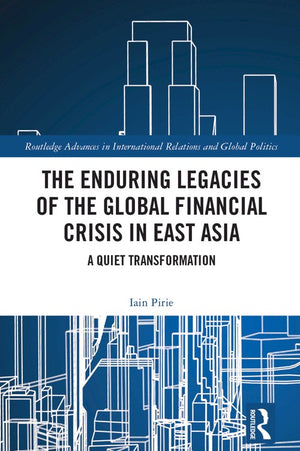 The Enduring Legacies of the Global Financial Crisis in East Asia