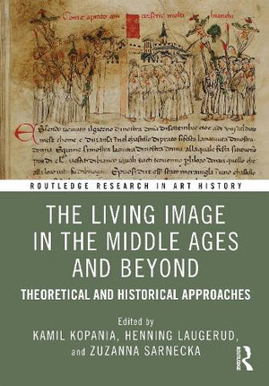 The Living Image in the Middle Ages and Beyond
