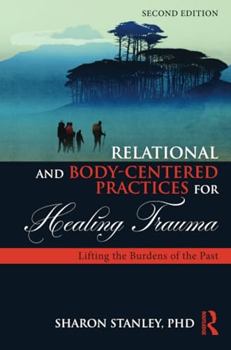 Relational and Body-Centered Practices for Healing Trauma