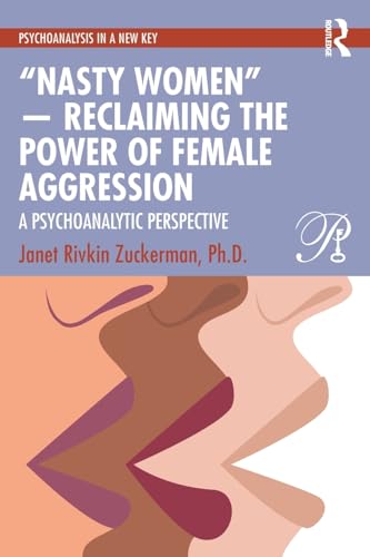 Nasty Women  Reclaiming the Power of Female Aggression