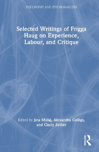 Selected Writings of Frigga Haug on Experience, Labour, and Critique cover