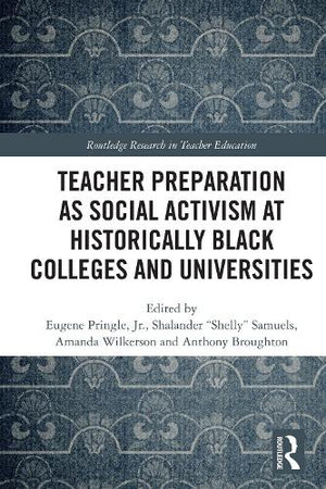 Teacher Preparation as Social Activism at Historically Black Colleges and Universities