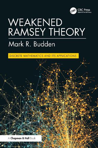 Weakened Ramsey Theory (Discrete Mathematics and Its Applications) cover art