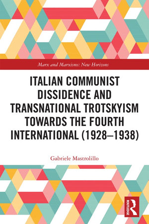 Italian Communist Dissidence and Transnational Trotskyism towards the Fourth International (1928–1938)