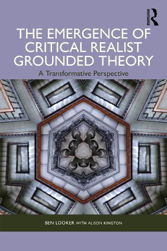 The Emergence of Critical Realist Grounded Theory: A Transformative Pe cover