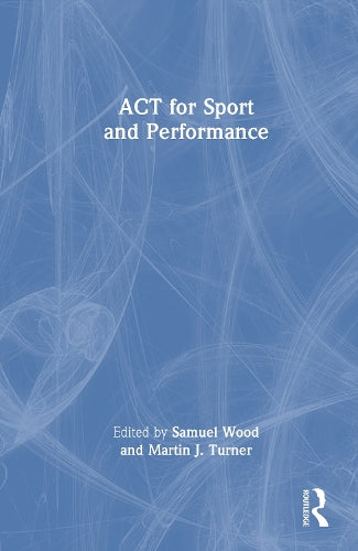 Acceptance and Commitment Therapy for Sport and Performance cover