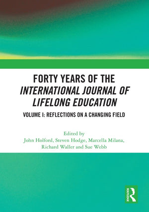 Forty Years of the International Journal of Lifelong Education, Volume I