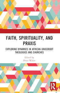 Faith, Spirituality, and Praxis 