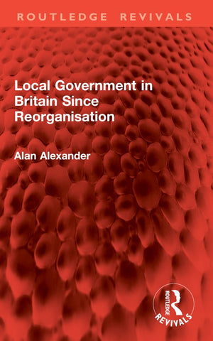 Local Government in Britain Since Reorganisation