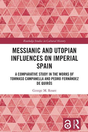 Messianic and Utopian Influences on Imperial Spain