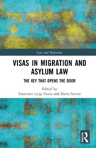 Visas in Migration and Asylum Law: The Key that Opens the Door cover