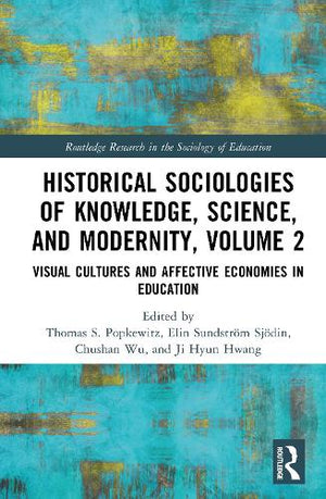Historical Sociologies of Knowledge, Science, and Modernity, Volume 2