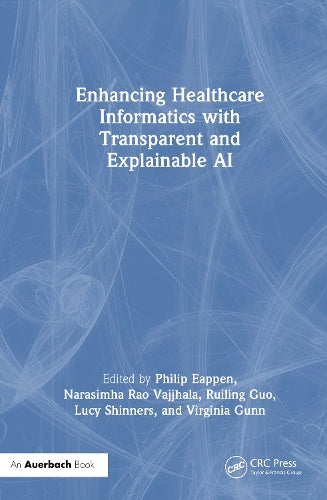 Enhancing Healthcare Informatics with Transparent and Explainable AI