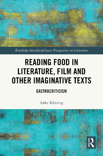 Reading Food in Literature, Film and Other Imaginative Texts cover