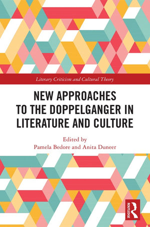 New Approaches to the Doppelganger in Literature and Culture