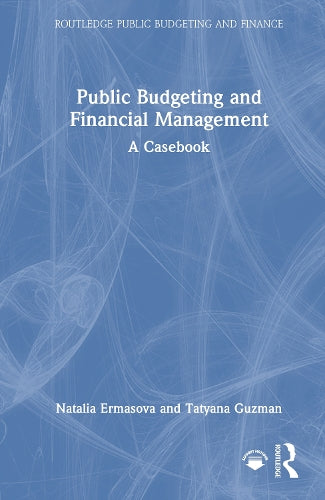 Public Budgeting and Financial Management: A Casebook