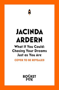 What If You Could: Chasing Your Dreams Just as You Are 