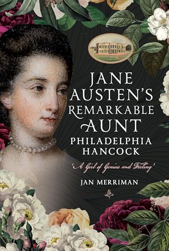 Jane Austen's Remarkable Aunt, Philadelphia Hancock