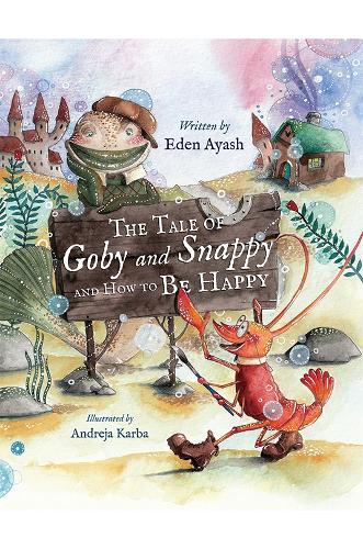 The Tale of Goby and Snappy and How to be Happy cover