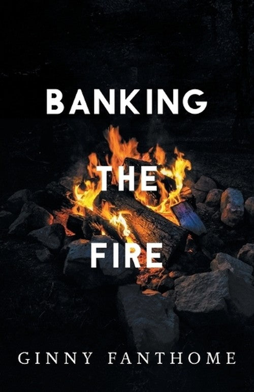 Banking The Fire
