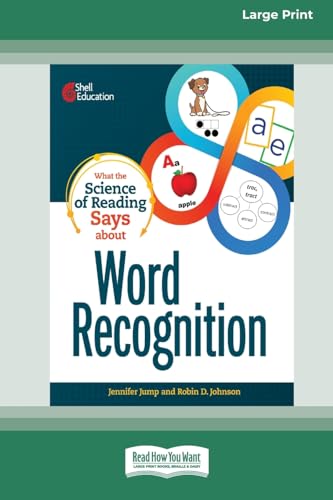 What the Science of Reading Says about Word Recognition [Standard Large Print]