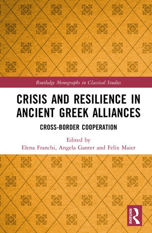 Crisis and Resilience in Ancient Greek Alliances