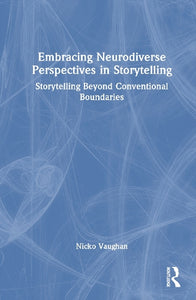 Embracing Neurodiverse Perspectives in Storytelling 