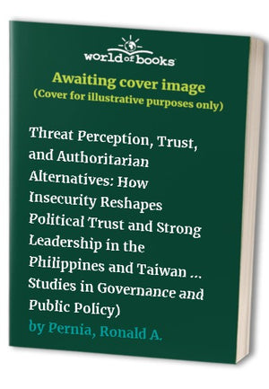 Threat Perception, Trust, and Authoritarian Alternatives