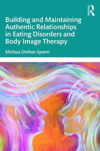 Building and Maintaining Authentic Relationships in Eating Disorders a cover