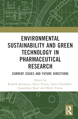 Environmental Sustainability and Green Technology in Pharmaceutical Re cover