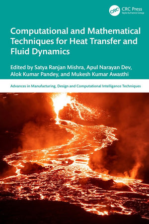 Computational and Mathematical Techniques for Heat Transfer and Fluid Dynamics