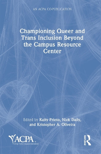 Championing Queer and Trans Inclusion Beyond the Campus Resource Cente cover