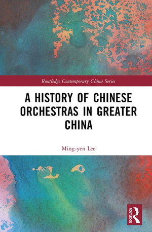 A History of Chinese Orchestras in Greater China