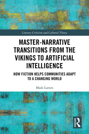 Master-Narrative Transitions from the Vikings to Artificial Intelligence