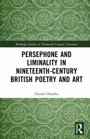 Persephone and Liminality in Nineteenth-Century British Poetry and Art