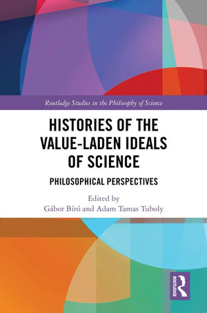 Histories of the Value-Laden Ideals of Science