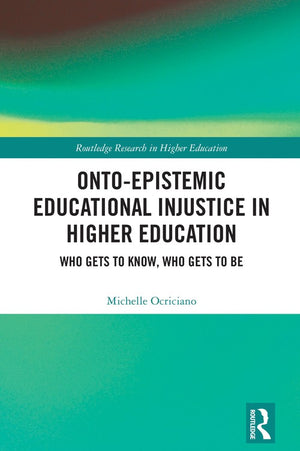 Onto-Epistemic Educational Injustice in Higher Education