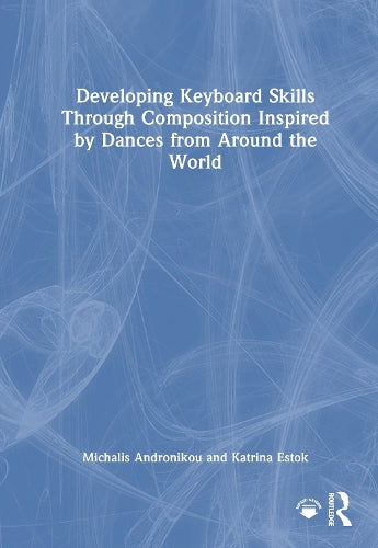 Developing Keyboard Skills Through Composition Inspired by Dances from cover