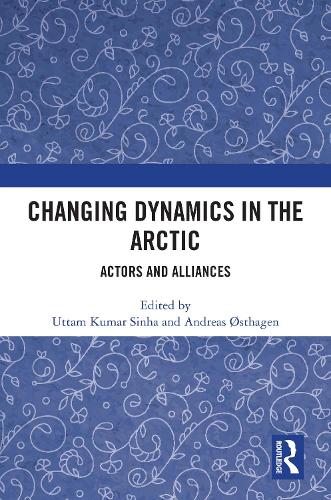 Changing Dynamics in the Arctic: Actors and Alliances cover