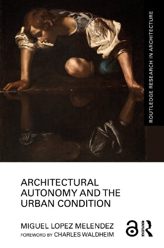 Architectural Autonomy and the Urban Condition cover