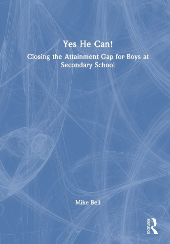 Yes He Can! Closing the Attainment Gap for Boys at Secondary School cover