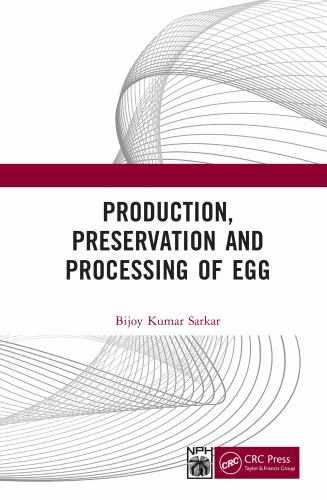 Production, Preservation, and Processing of Egg