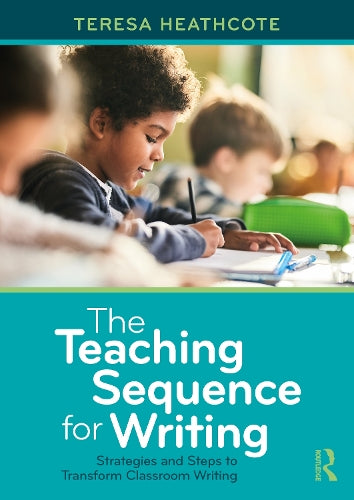 The Teaching Sequence for Writing: Strategies and Steps to Transform C cover
