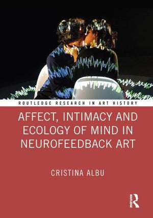 Affect, Intimacy and Ecology of Mind in Neurofeedback Art