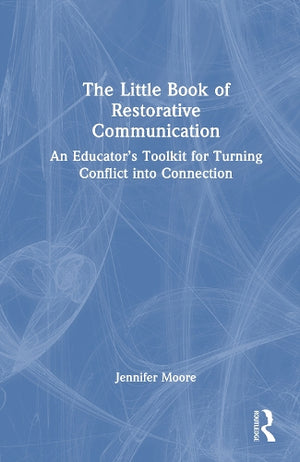 The Little Book of Restorative Communication