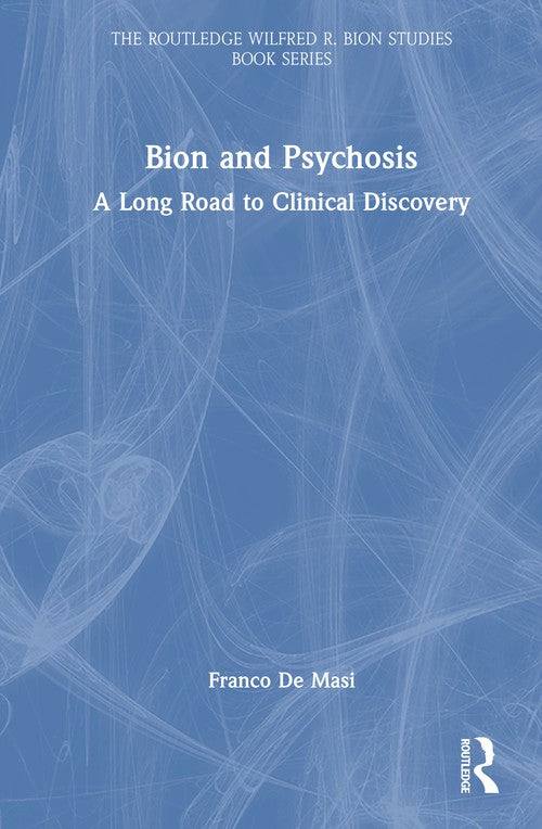 Bion and Psychosis