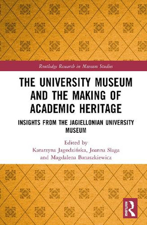 The University Museum and the Making of Academic Heritage