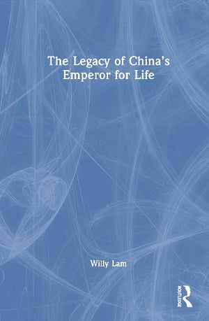 The Legacy of China's Emperor for Life